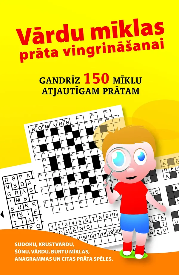 Vārdu mīklas prāta vingrināšanai. Gandrīz 150 mīklu atjautīgam prātam