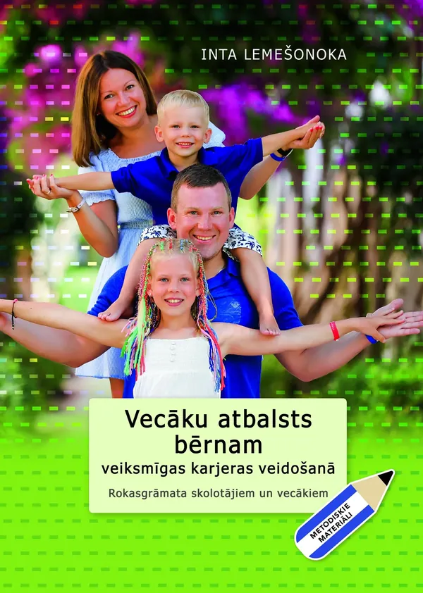 Vecāku atbalsts bērnam veiksmīgas karjeras veidošanā. Rokasgrāmata skolotājiem un vecākiem