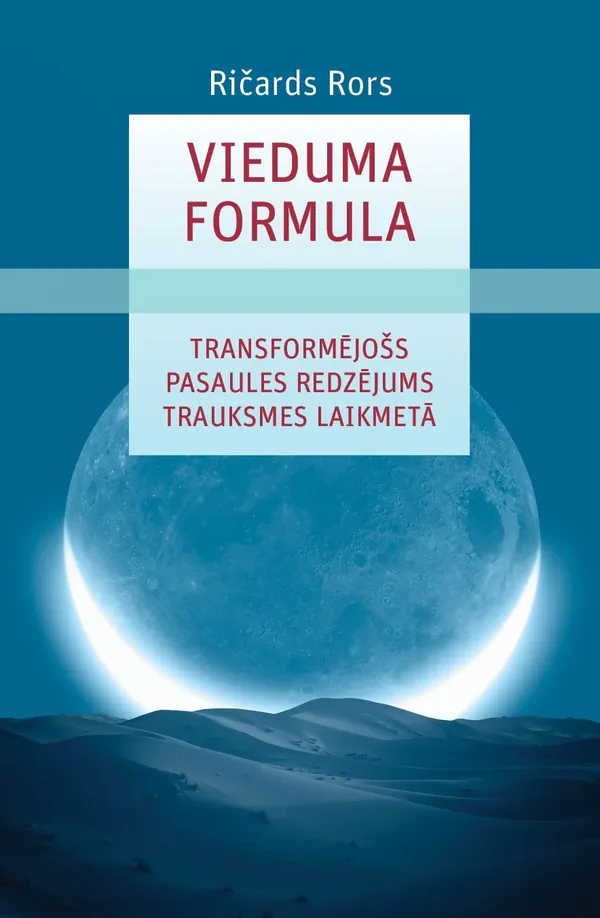 Vieduma formula. Transformējošs pasaules redzējums trauksmes laikmetā