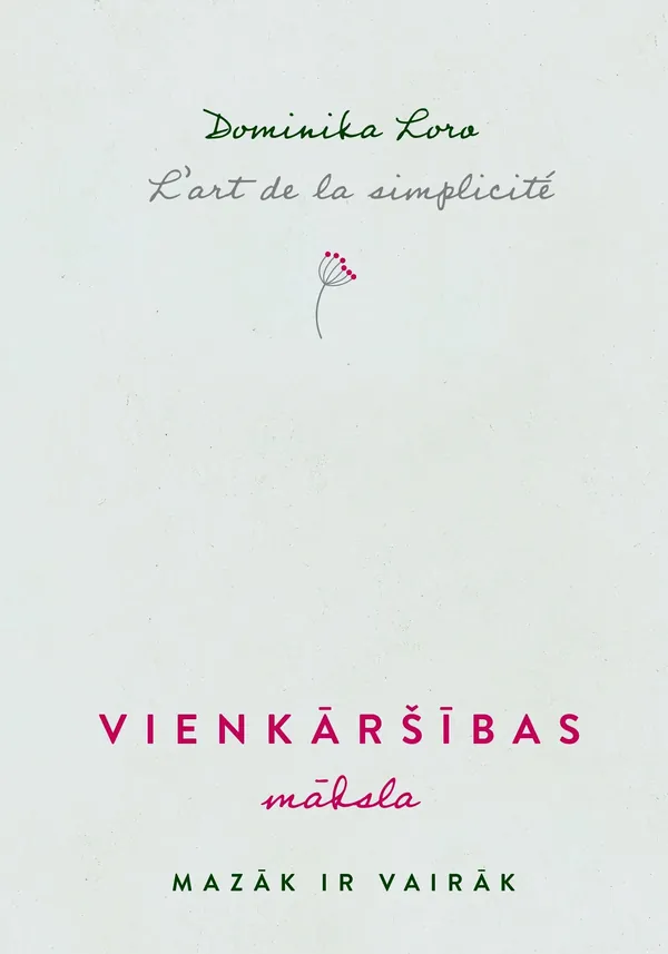 Vienkāršības māksla. Mazāk ir vairāk