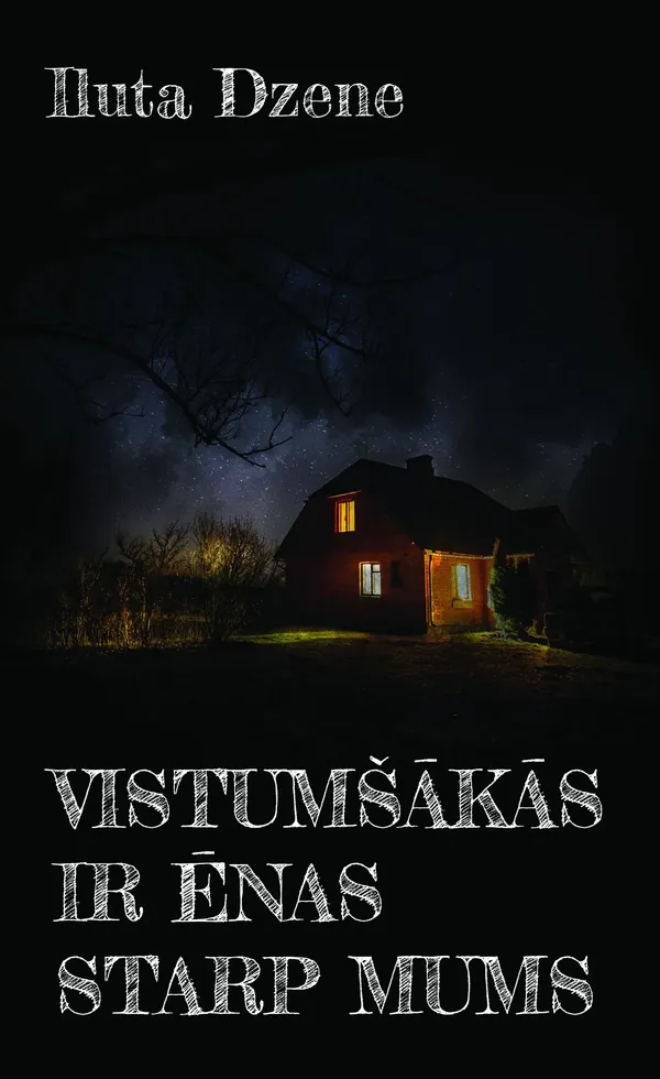 Vistumšākās ēnas ir starp mums