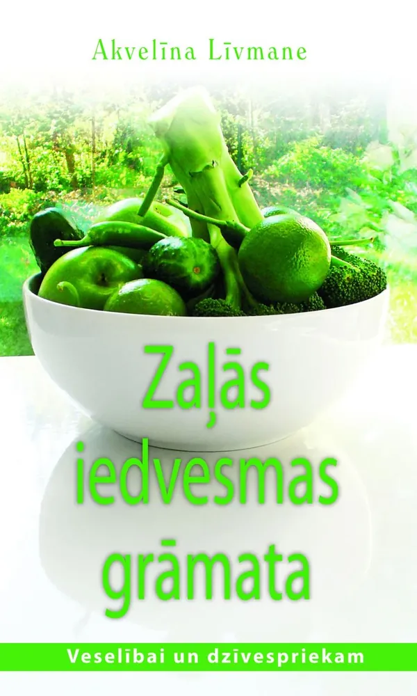 Zaļās iedvesmas grāmata. Veselībai un dzīvespriekam