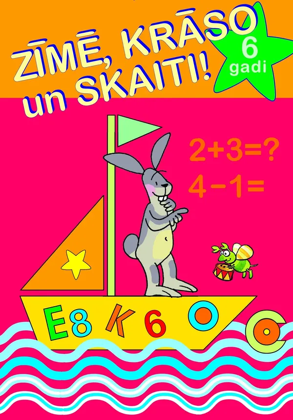 Zīmē, krāso un skaiti! 6 gadi